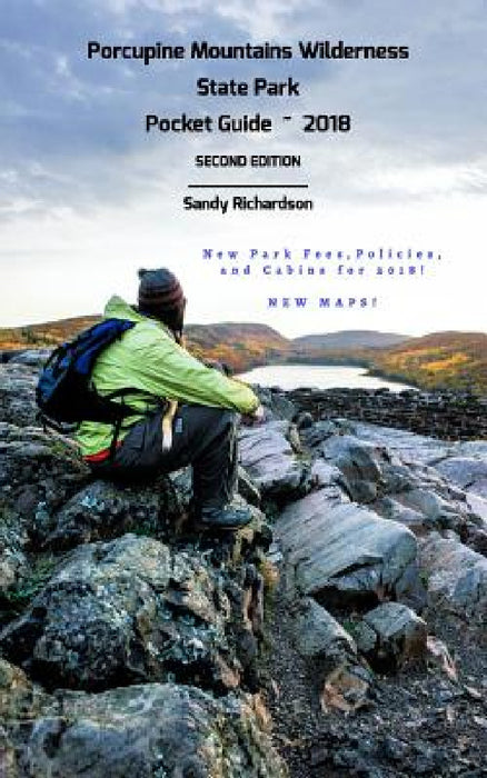 Porcupine Mountains Wilderness State Park Pocket Guide 2018 by Sandy Richardson