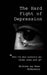 The Fight Of Depression.: The Hard Fight of Depression by Ewan Danny McDermott