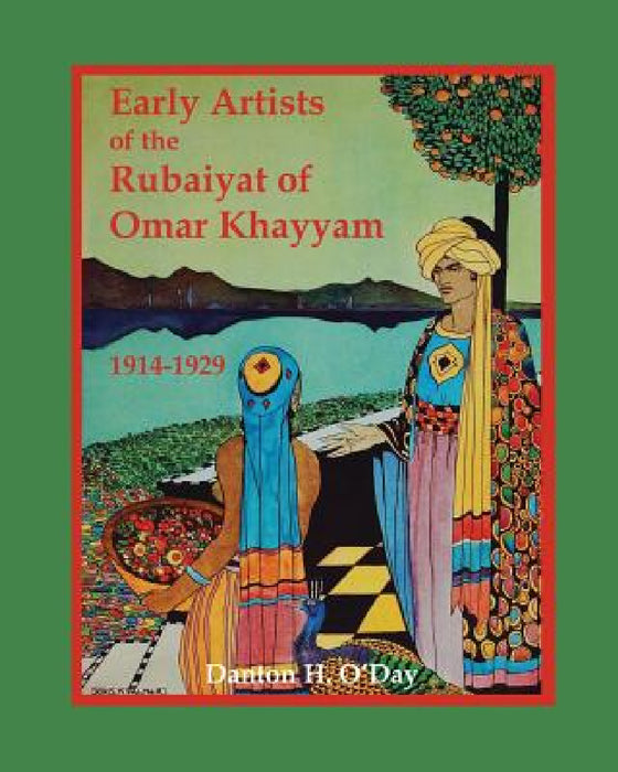 Early Artists of the Rubaiyat of Omar Khayyam: 1914-1929 by Danton H. O'Day