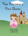 The Princess's New Shoes: Vol. 1 by Christopher M. Whelan