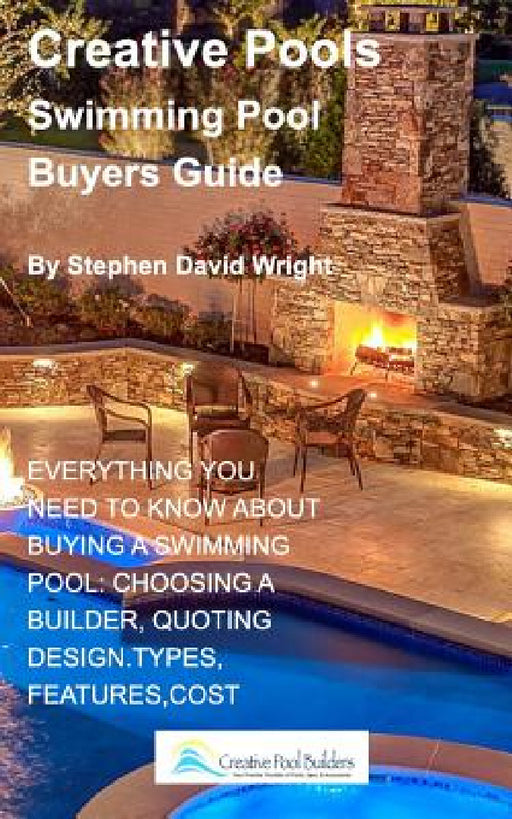 Creative Pools Swimming pool Buyers Guide: swimming pool, pools, spa, hot tub by Stephen David Wright
