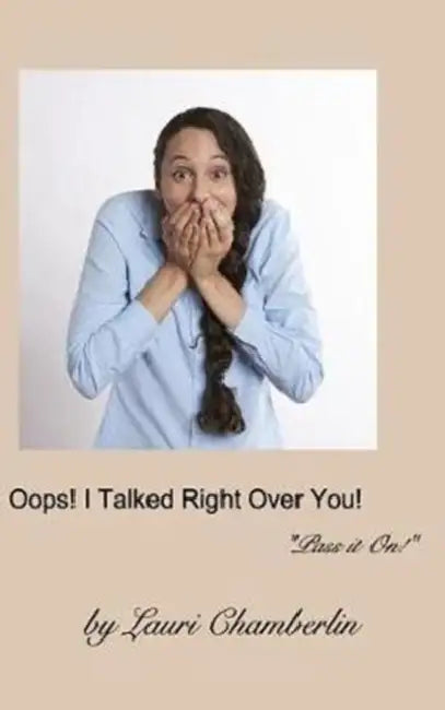 Oops! I Talked Right Over You!: ("Pass it On!" Series) by Lauri Chamberlin