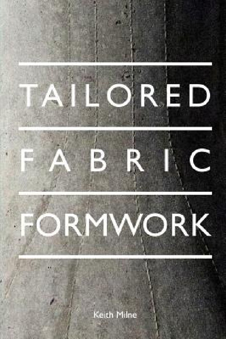 Tailored Fabric Formwork by Keith Milne