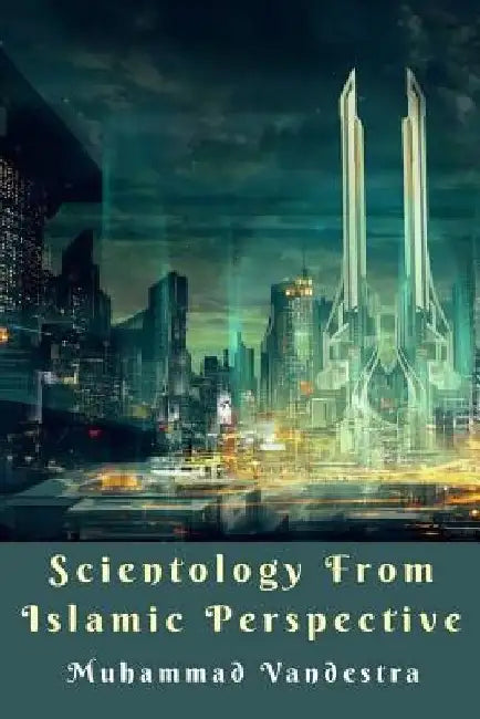 Scientology from Islamic Perspective by Muhammad Vandestra