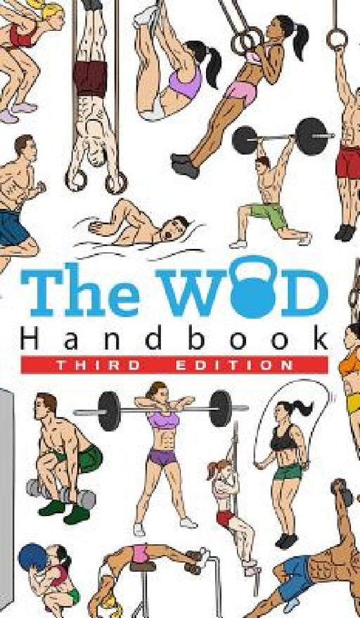 The WOD Handbook - 3rd Edition: Over 280 pages of beautifully illustrated WOD's by Peter Keeble