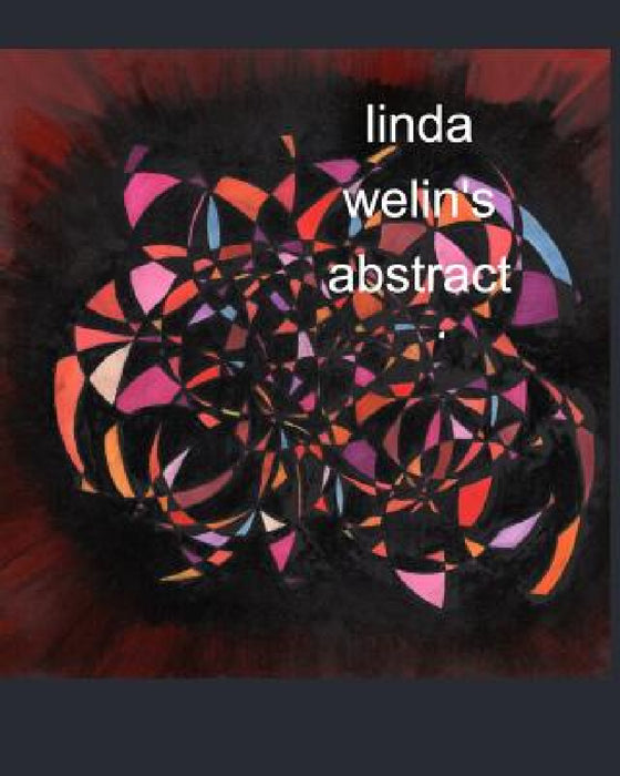 linda welin's abstract art by Linda Welin