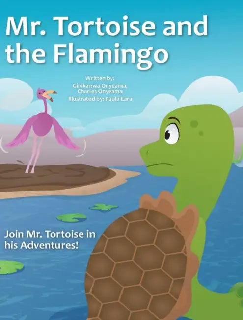Mr. Tortoise and the Flamingo ( Mazi Mbe na Nnụnụ iyi): Akwukwo Ifo Umuaka Afirika ( An African folktale for children) by Ginikanwa Onyeama, Charles Onyeama