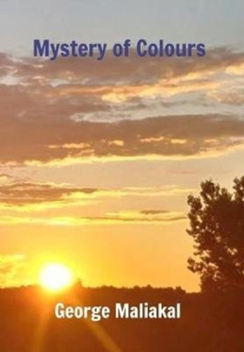 Mystery of Colours by George Maliakal