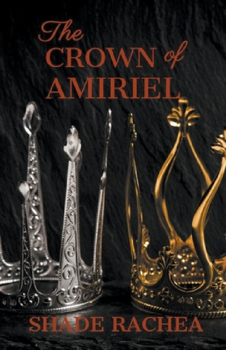The Crown of Amiriel by Shade Rachea