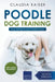 Poodle Training - Dog Training for your Poodle puppy by Claudia Kaiser