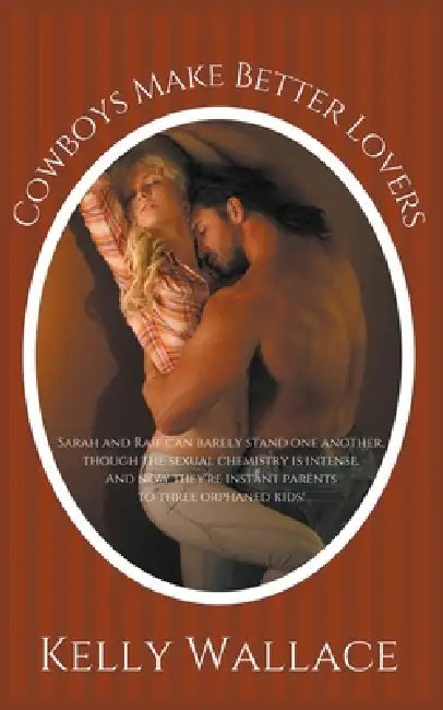 Cowboys Make Better Lovers by Kelly Wallace