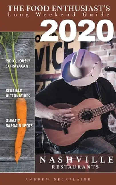 2020 - Nashville - Restaurants by Andrew Delaplaine