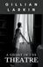 A Ghost In The Theatre by Gillian Larkin