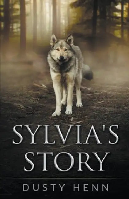 Sylvia's Story by Dusty Henn