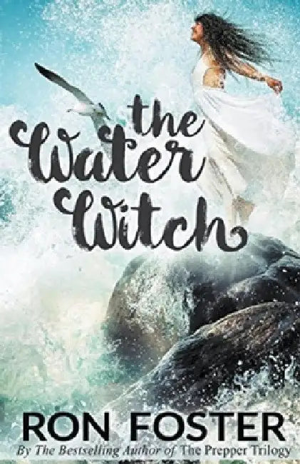 The Water Witch by Ron Foster