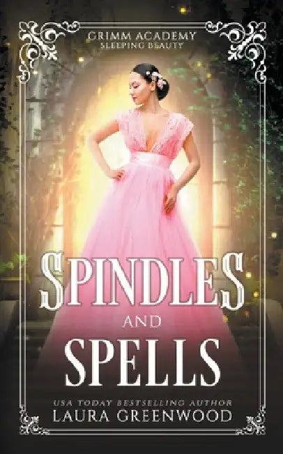 Spindles And Spells by Laura Greenwood