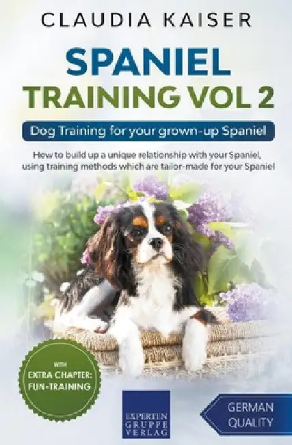Spaniel Training Vol 2 - Dog Training for your grown-up Spaniel by Claudia Kaiser