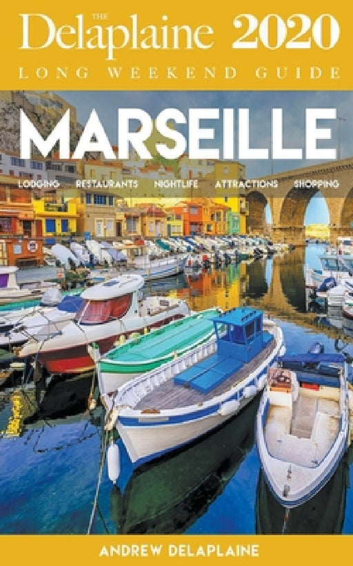Marseille - The Delaplaine 2020 Long Weekend Guide by Andrew Delaplaine