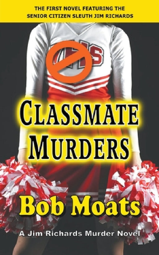 Classmate Murders by Bob Moats