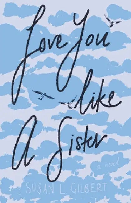 Love You Like A Sister (LYLAS) by Susan L. Gilbert