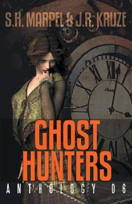 Ghost Hunters Anthology 06 by S. H. Marpel