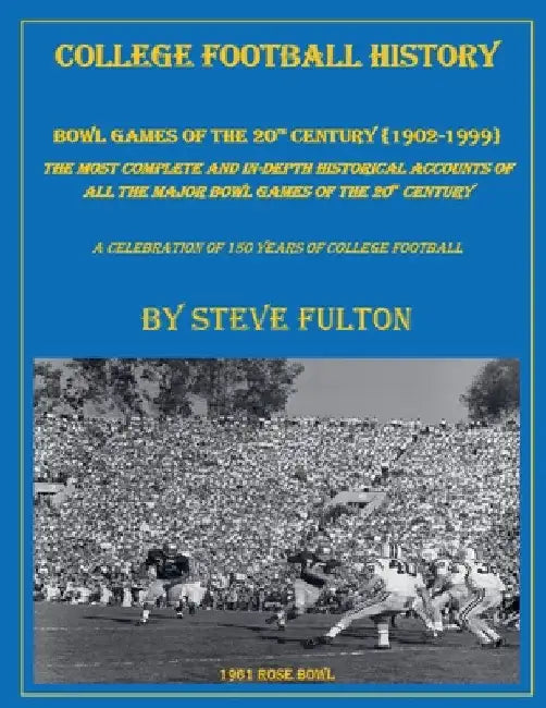 College Football History "Bowl Games of the 20th Century" by Steve Fulton