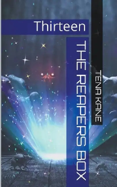 The Reapers Box: Thirteen by Tena Kane