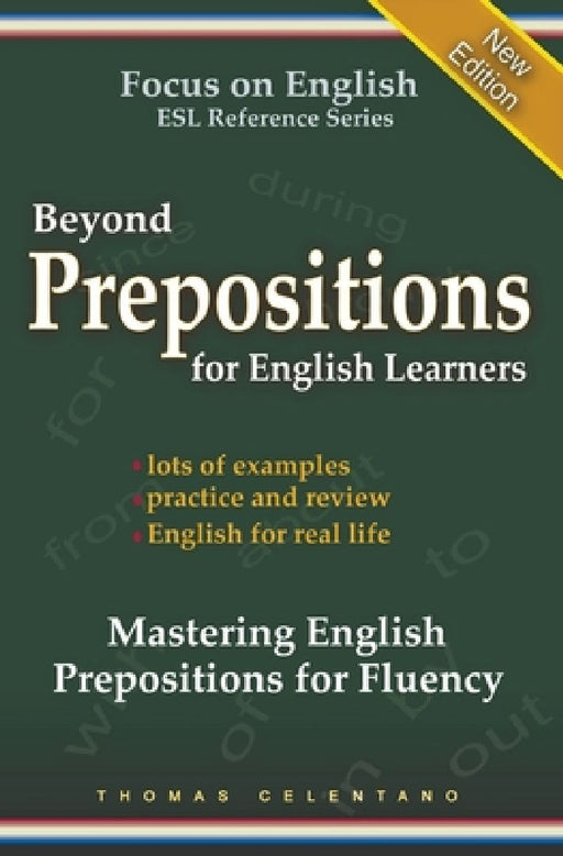 Beyond Prepositions for ESL Learners - Mastering English Prepositions for Fluency  by Thomas Celentano