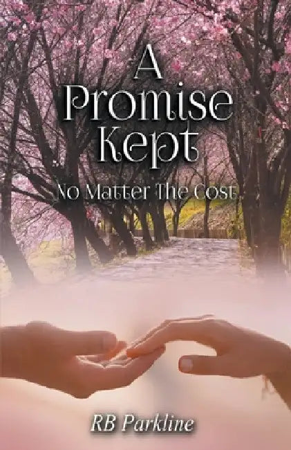 A Promise Kept by Rb Parkline