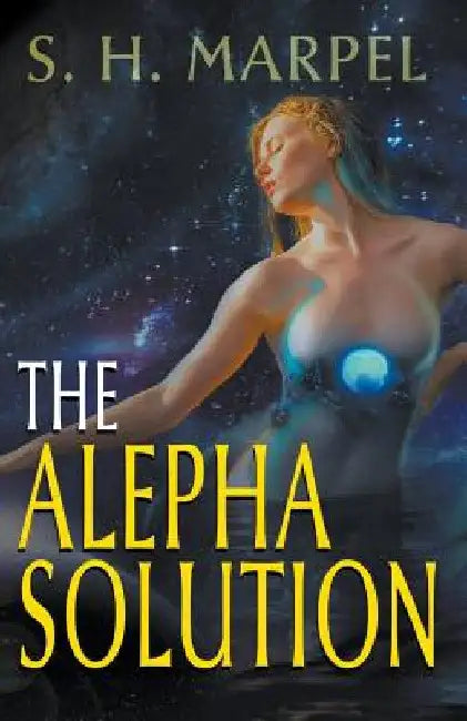 The Alepha Solution by S. H. Marpel