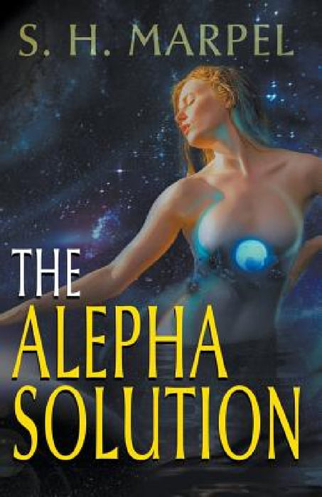 The Alepha Solution by S. H. Marpel
