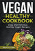 Vegan Healthy Cookbook: Easy and Delicious Healthy Vegan Recipes by Giles G. Lion