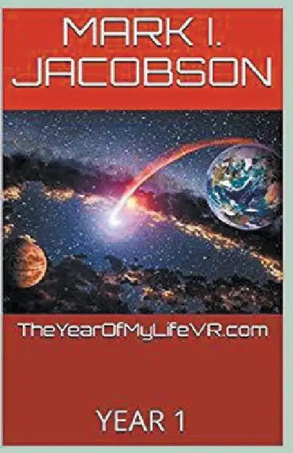 TheYearOfMyLifeVR.com YEAR 1 by Mark I. Jacobson