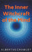 The Inner Witchcraft of the Mind by Albertus Crowley