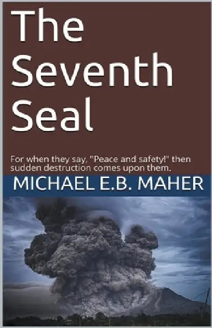 The Seventh Seal by Michael E. B. Maher