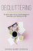 Decluttering: 50 Minimalism Ways and Strategies to Declutter your Home and Life by Eugene Barry Gordon