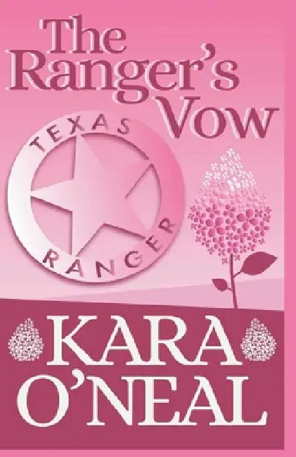 The Ranger's Vow by Kara O'Neal
