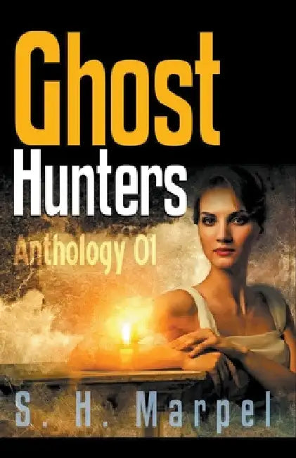 Ghost Hunters Anthology 01 Version 2.0 by S. H. Marpel