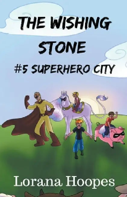 The Wishing Stone #5 by Lorana Hoopes