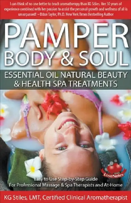 Pamper Body & Soul Essential Oil Natural Beauty & Health Spa Treatments by Kg Stiles