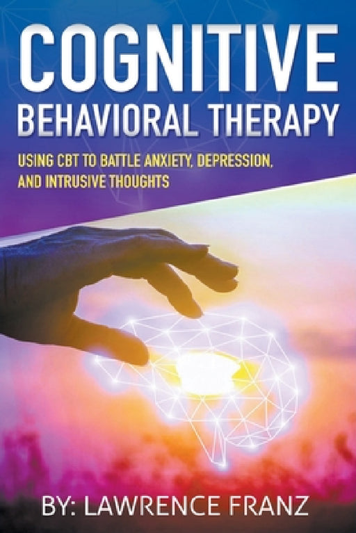 Cognitive Behavioral Therapy by Lawrence Franz