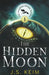 The Hidden Moon, An Unexpected Adventure in Outer Space by J. S. Keim