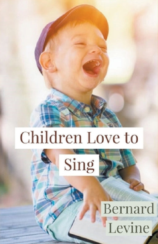 Children Love to Sing by Bernard Levine