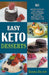 Easy Keto Desserts: 40 Mouth-Watering, Low-Carb and High-Fat Dessert Recipes for Healthy Eating and Weight Loss by Sandra Dalton