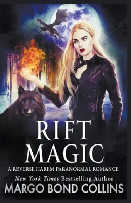 Rift Magic: A Reverse Harem Paranormal Fantasy Romance by Margo Bond Collins