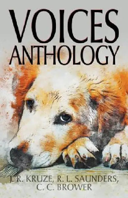 Voices Anthology by J. R. Kruze