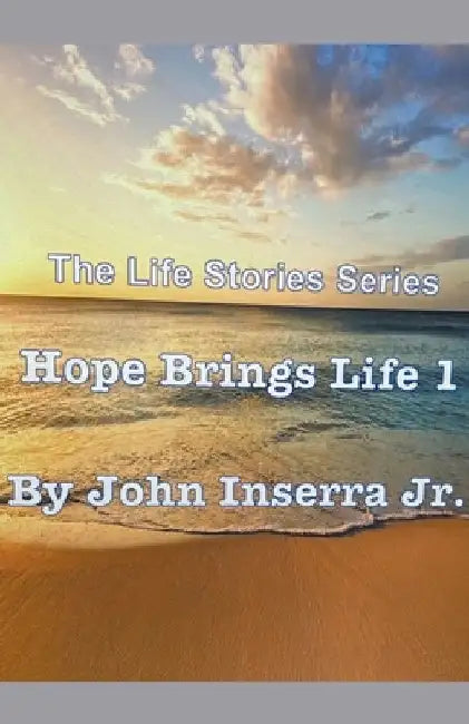Hope Brings Life 1 by John, Jr. Inserra