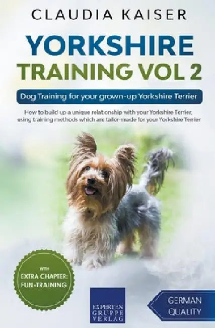Yorkshire Training Vol 2 - Dog Training for your grown-up Yorkshire Terrier by Claudia Kaiser