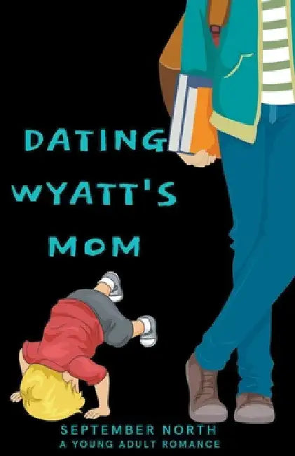 Dating Wyatt's Mom by September North