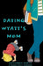 Dating Wyatt's Mom by September North